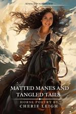 Matted Manes and Tangled Tails: Horse Poetry by Cherie Leigh