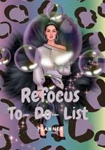 Refocus To-Do-List Planner: 99 Pages of Notes, To-Do-List Planner/ With Added Bonus Self-Care Pages