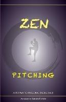 Zen Pitching: A Pathway to Personal Excellence