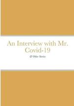 An Interview with Mr. Covid-19: & Other Stories