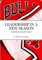 Leadership in a New Season: The Doug Collins Story