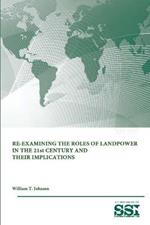 Re-Examining the Roles of Landpower in the 21st Century and Their Implications