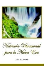 Nutricion Vibracional Para La Nueva Era