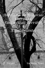 Antolog'a de Historias Extra-as, Fant+sticas, Terribles y Escalofriantes