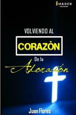 Volviendo Al Corazon De La Adoracion II Edicion Version Standard