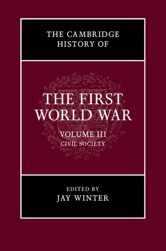 The Cambridge History of the First World War: Volume 3, Civil Society