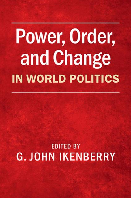 Power, Order, and Change in World Politics