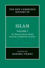 The New Cambridge History of Islam: Volume 2, The Western Islamic World, Eleventh to Eighteenth Centuries