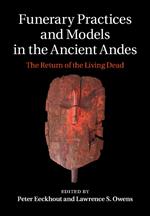 Funerary Practices and Models in the Ancient Andes