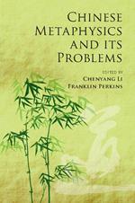 Chinese Metaphysics and its Problems