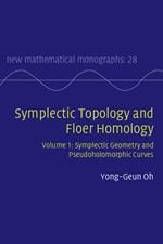 Symplectic Topology and Floer Homology: Volume 1, Symplectic Geometry and Pseudoholomorphic Curves