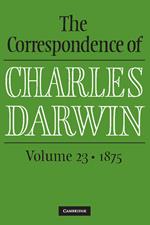 The Correspondence of Charles Darwin: Volume 23, 1875