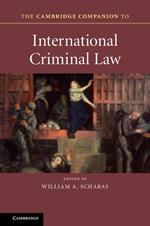 The Cambridge Companion to International Criminal Law