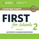 Cambridge English First for Schools 2 Audio CDs (2): Authentic Examination Papers
