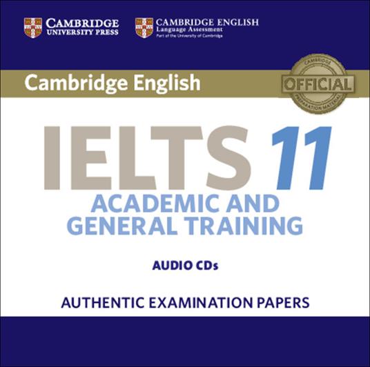  Cambridge English IELTS. IELTS 11. Academic and general training. Audio CDs. Per le Scuole superiori - copertina