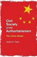 Civil Society under Authoritarianism: The China Model