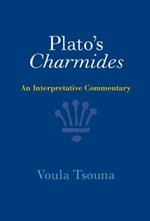 Plato's Charmides: An Interpretative Commentary