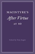 MacIntyre's After Virtue at 40