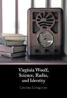 Virginia Woolf, Science, Radio, and Identity