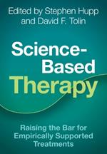 Science-Based Therapy: Raising the Bar for Empirically Supported Treatments