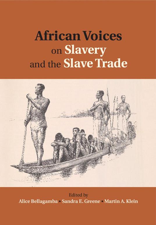 African Voices on Slavery and the Slave Trade: Volume 2, Essays on Sources and Methods