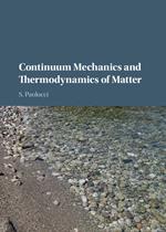 Continuum Mechanics and Thermodynamics of Matter