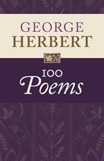 George Herbert: 100 Poems