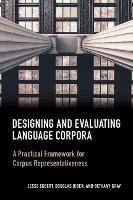 Designing and Evaluating Language Corpora: A Practical Framework for Corpus Representativeness