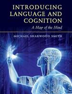 Introducing Language and Cognition: A Map of the Mind