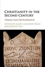 Christianity in the Second Century: Themes and Developments