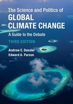 The Science and Politics of Global Climate Change: A Guide to the Debate