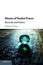 Misuse of Market Power: Rationale and Reform