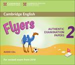 Cambridge English Young Learners 2 for Revised Exam from 2018 Flyers Audio CDs: Authentic Examination Papers