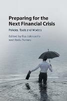 Preparing for the Next Financial Crisis: Policies, Tools and Models