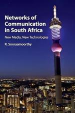 Networks of Communication in South Africa: New Media, New Technologies