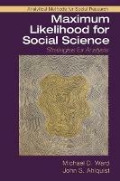 Maximum Likelihood for Social Science: Strategies for Analysis