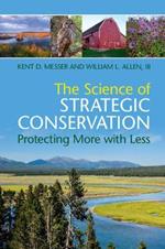 The Science of Strategic Conservation: Protecting More with Less