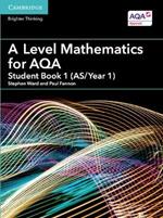 A Level Mathematics for AQA Student Book 1 (AS/Year 1)