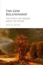 The God Relationship: The Ethics for Inquiry about the Divine