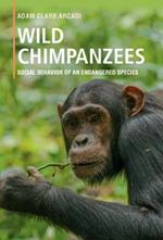 Wild Chimpanzees: Social Behavior of an Endangered Species