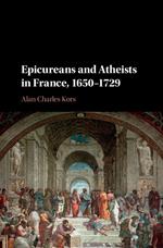 Epicureans and Atheists in France, 1650–1729