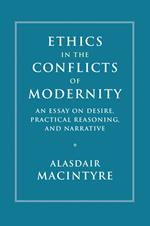 Ethics in the Conflicts of Modernity