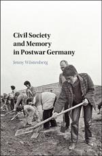 Civil Society and Memory in Postwar Germany