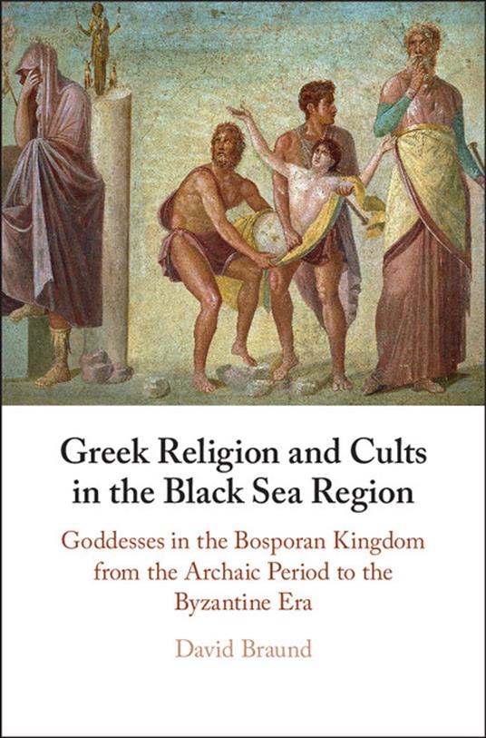 Greek Religion and Cults in the Black Sea Region