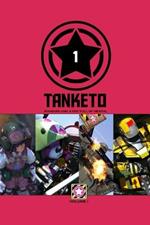 Tanketo Volume 1 Rhubarb and a Fist Full of Mental: Tanketo Volume 1