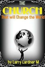 The CHURCH That will Change The World: Church Government