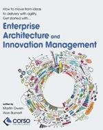 Enterprise Architecture and Innovation Management: How to move from ideas to delivery with agility