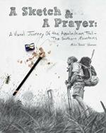 A Sketch & A Prayer: A Visual Journey of the Appalachian Trail - The Southern Mountains