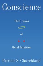 Conscience: The Origins of Moral Intuition