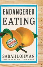 Endangered Eating: America's Vanishing Foods